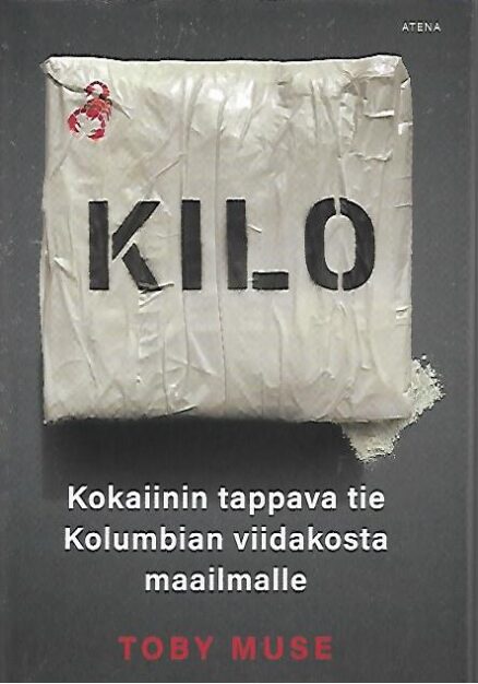 Kilo - Kokaiinin tappava tie Kolumbian viidakosta maailmalle