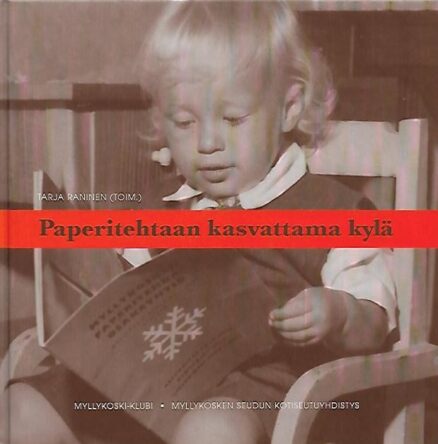 Paperitehtaan kasvattama kylä [Myllykoski]