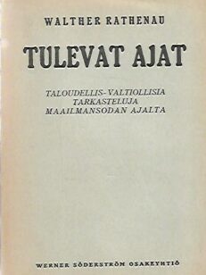 Tulevat ajat - Taloudellis-valtiollisia tarkasteluja maailmansodan ajalta