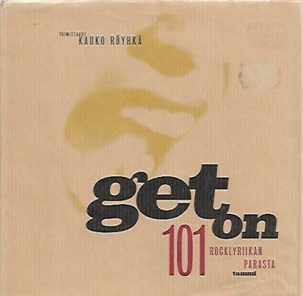 Get on - 101 rocklyriikan parasta