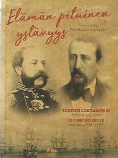 Elämän pituinen ystävyys - Torsten Costianderin kirjeitä veljelleen leo Mechelinille vuosilta 1856-1904