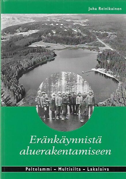 Eränkäynnistä aluerakentamiseen - Peltolammi - Multisilta - Lakalaiva