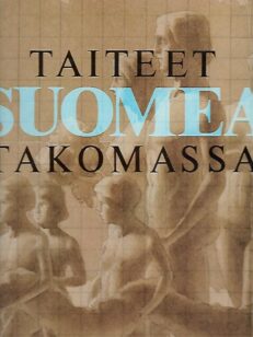 Taiteet Suomea takomassa