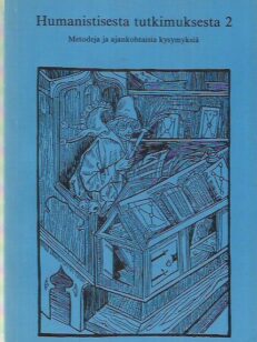 Humanistisesta tutkimuksesta 2 - Metodeja ja ajankohtaisia kysymyksiä