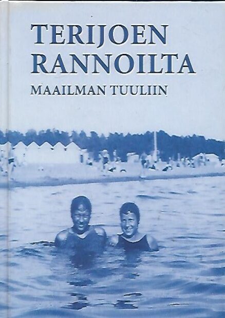 Terijoen rannoilta maailman tuuliin