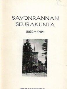 Savonrannan seurakunta 1862-1962