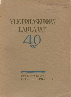 Ylioppilaskunnan laulajat 40 w. - neljäkymmenvuotisjuhlajulkaisu 1883-1923