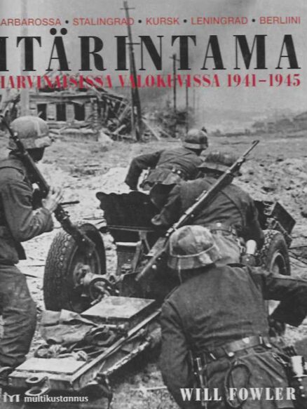 Itärintama harvinaisissa valokuvissa 1941-1945