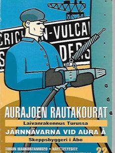 Aurajoen rautakourat - Laivanrakennus Turussa