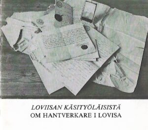 Loviisan käsityöläisistä - Om hantverkare i Lovisa