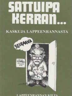 Sattuipa kerran... Kaskuja Lappeenrannasta