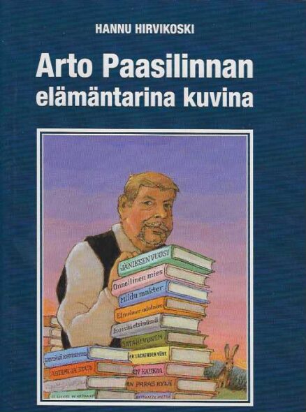 Arto Paasilinnan elämäntarina kuvina