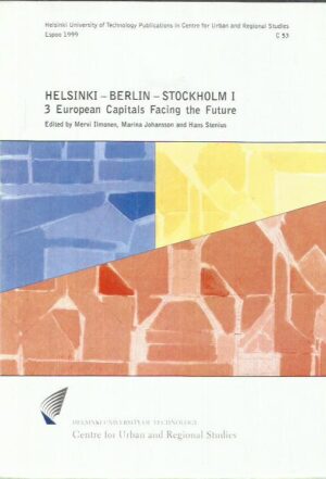 Helsinki - Berlin - Stockholm I - 3 European Capitals Facing the Future