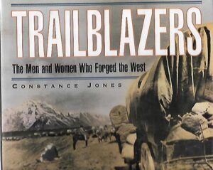Trailblazers - The Men and Women Who Forged the West