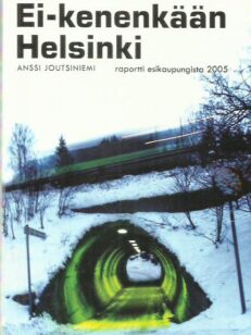 Ei-kenenkään Helsinki - Raportti esikaupungista 2005