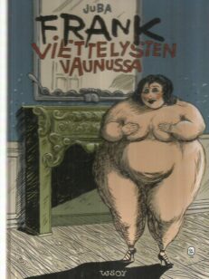 Frank viettelysten vaunussa