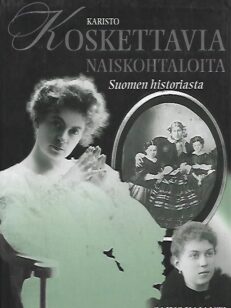 Koskettavia naiskohtaloita Suomen historiasta