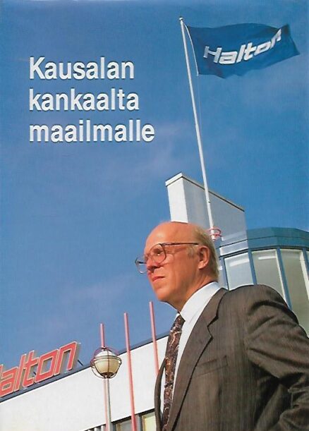 Kausalan kankaalta maailmalle - Halton Oy:n juhlakirja