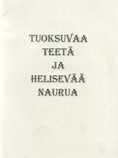 Tuoksuvaa teetä ja helisevää naurua