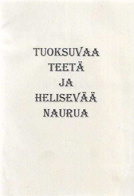 Tuoksuvaa teetä ja helisevää naurua