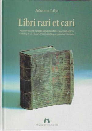 Libri rari et cari Museoviraston vanhan kirjallisuuden kokoelmaluettelo