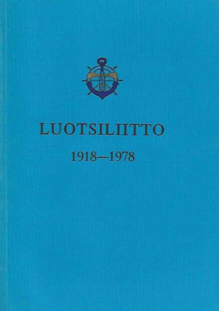 Luotsiliitto 1918-1978 - Lotsförbundet 1918-1978