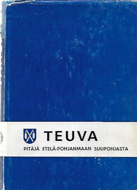 Teuva - Pitäjä Etelä-Pohjanmaan suupohjasta