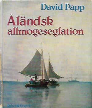 Åländsk allmogeseglation - Med särskild hänsyn till sjöfarten på Stockholm - Sjöfarten i Lemlands socken 1800-1940