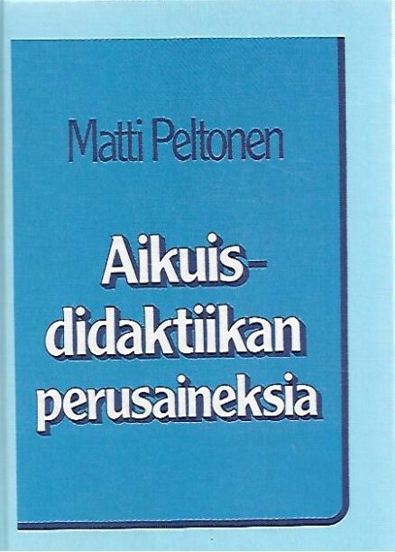 Aikuisdiktatiikan perusaineksia