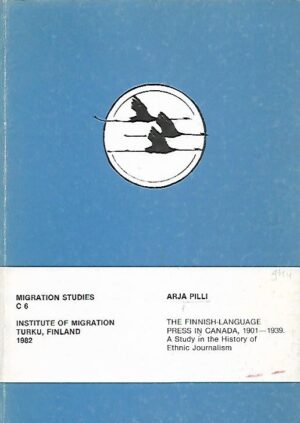 The Finnish-Language Press in Canada 1901-1939 - A Study in the History of Ethnic Journalism