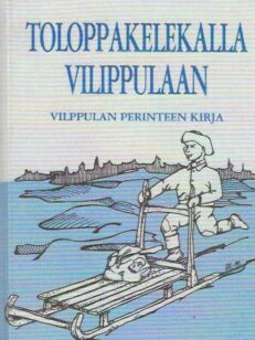 Toloppakelekalle Vilippulaan Vilppulan perinteen kirja