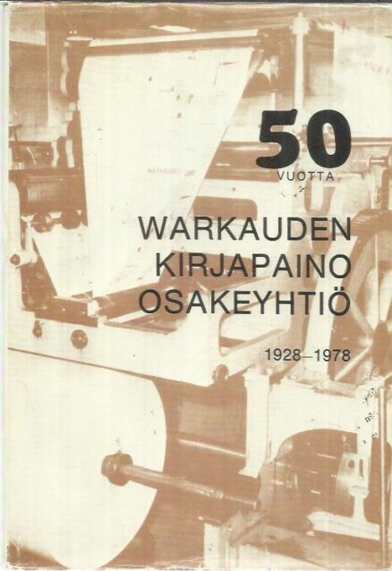 Warkauden Kirjapaino Osakeyhtiö 1928-1978 50 vuotta