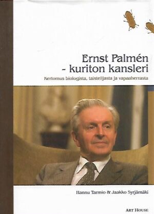 Ernst Palmén - Kuriton kansleri - Kertomus biologista, taistelijasta ja vapaaherrasta