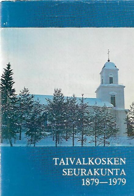 Taivalkosken seurakunta 1879-1979