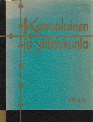 Kansalainen ja yhteiskunta 1935 - Yhteiskunnallisen korkeakoulun oppilaskunnan 10-vuotisjulkaisu