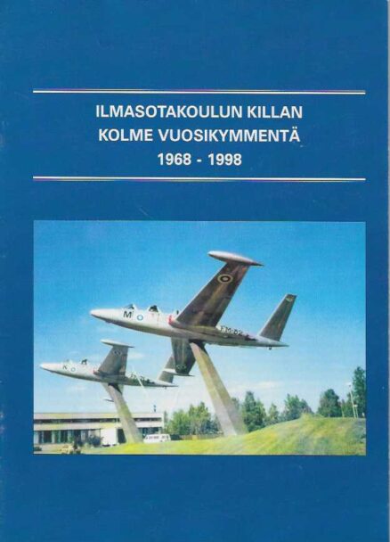 Ilmasotakoulun killan kolme vuosikymmentä 1968-1998