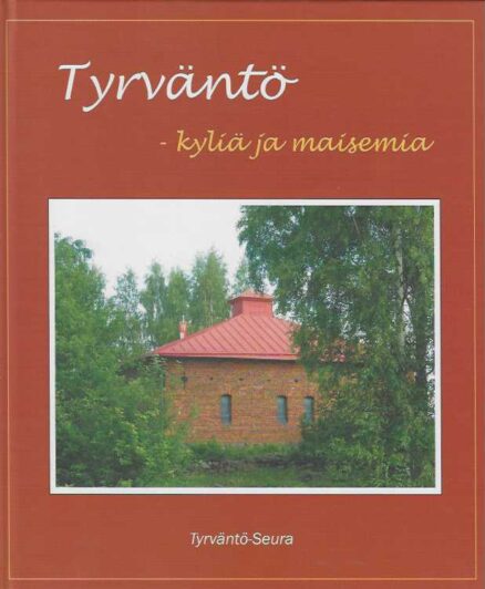 Tyrväntö - kyliä ja maisemia