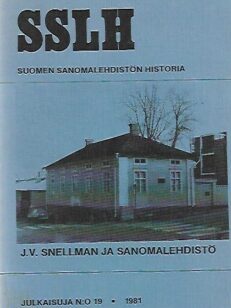 Suomen Sanomalehdistön Historia N:o 19 : J.V. Snellman ja sanomalehdistö