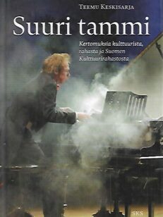 Suuri tammi - Kertomuksia kulttuurista, rahasta ja Suomen Kulttuurirahastosta