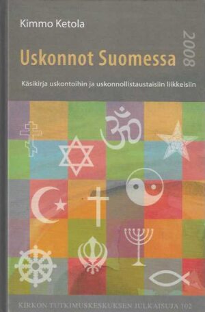 Uskonnot Suomessa Käsikirja uskontoihin ja uskonnollistaustaisiin liikkeisiin