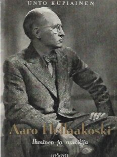 Aaro Hellaakoski - Ihminen ja runoilija
