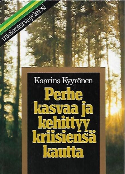 Perhe kasvaa ja kehittyy kriisiensä kautta