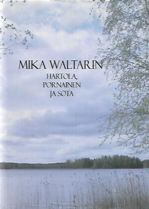 Mika Waltarin Hartola, Pornainen ja sota