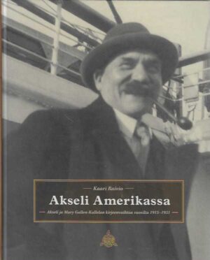 Akseli Amerikassa - Akseli ja Mary Gallen-Kallelan kirjeenvaihtoa vuosilta 1915-1931