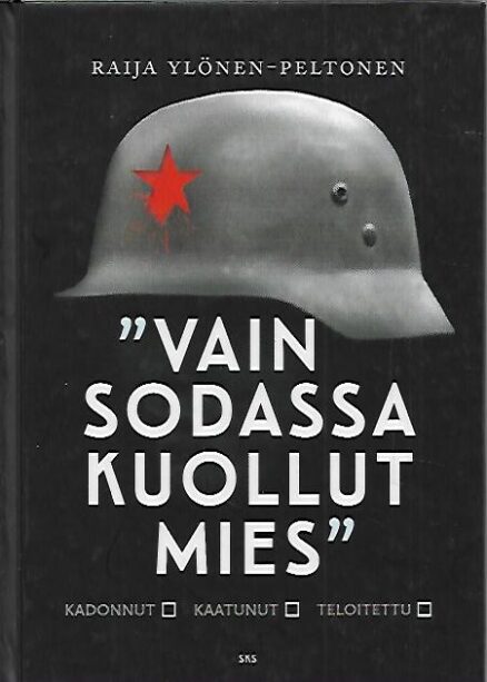 "Vain sodassa kuollut mies"