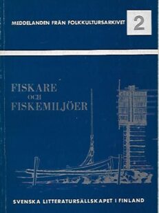 Fiskare och fiskemiljöer - Meddelanden från folkkultursarkivet 2