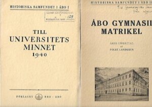Historiska samfundet i Åbo I-III - Till universitets minnet 1940 - Åbo gymnasii matrikel - Bilder ur Åbo stads kulturhistoria under 1800-talet