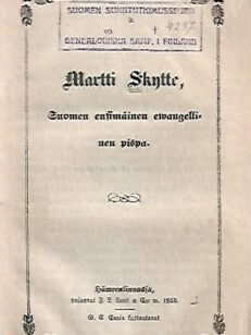Martti Skytte, Suomen ensimäinen ewangellinen pispa [ ensimmäinen evankelinen piispa ]