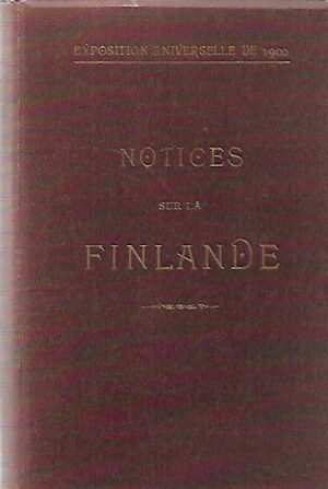 Notices sur la Finlande, publiées a l'occasion de l'exposition universelle a paris en 1900