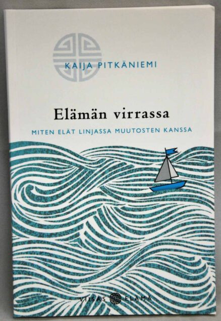 Elämän virrassa - Miten elät linjassa muutosten kanssa